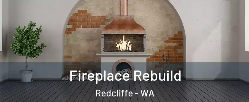 Fireplace Rebuild Redcliffe - WA