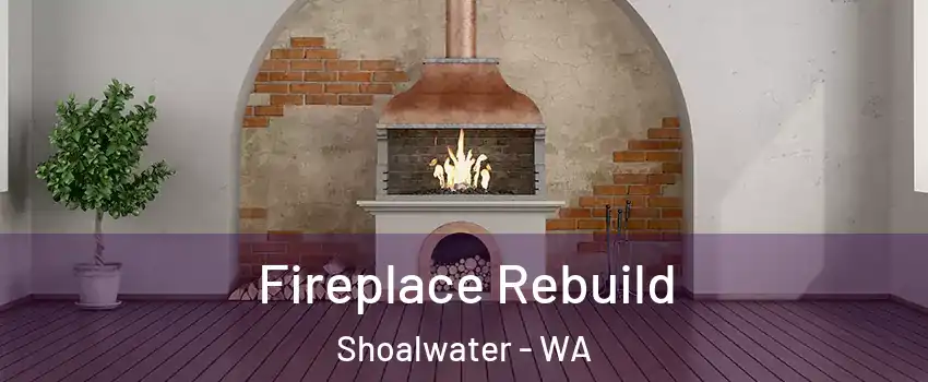 Fireplace Rebuild Shoalwater - WA