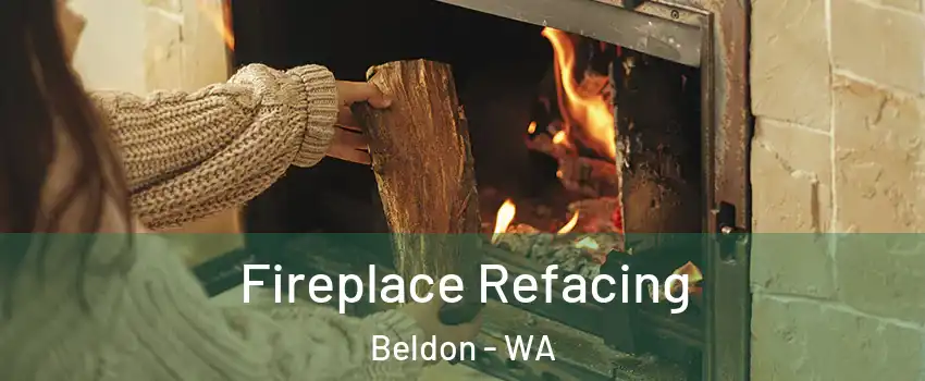 Fireplace Refacing Beldon - WA