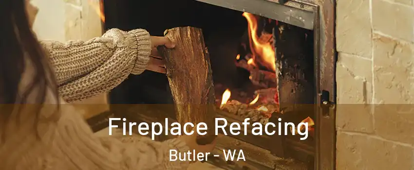 Fireplace Refacing Butler - WA