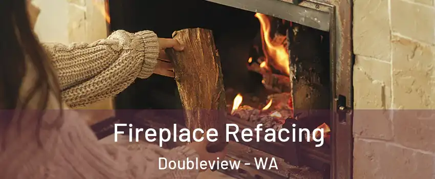 Fireplace Refacing Doubleview - WA