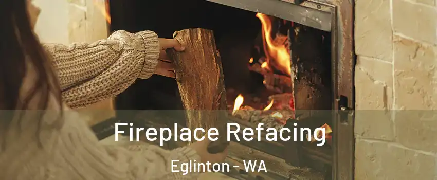 Fireplace Refacing Eglinton - WA