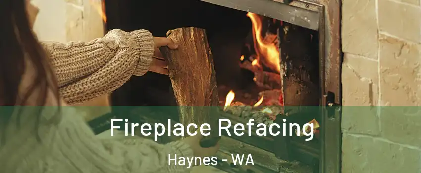Fireplace Refacing Haynes - WA