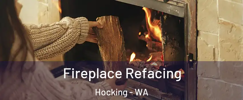 Fireplace Refacing Hocking - WA