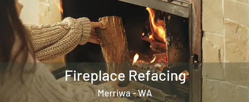 Fireplace Refacing Merriwa - WA