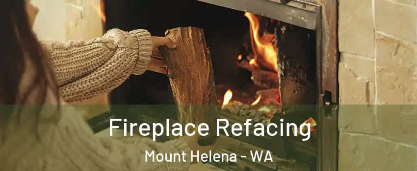 Fireplace Refacing Mount Helena - WA