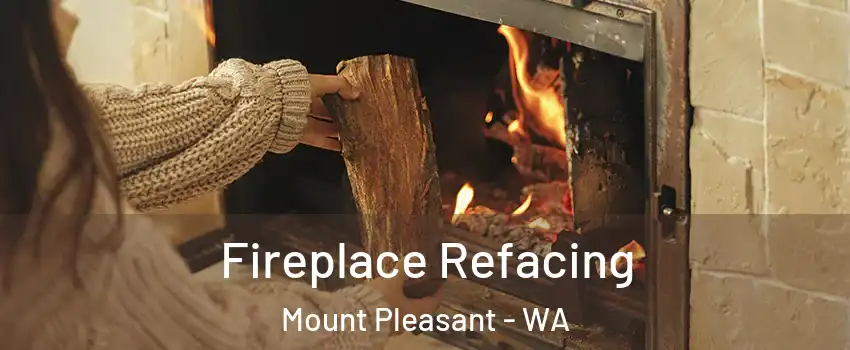 Fireplace Refacing Mount Pleasant - WA