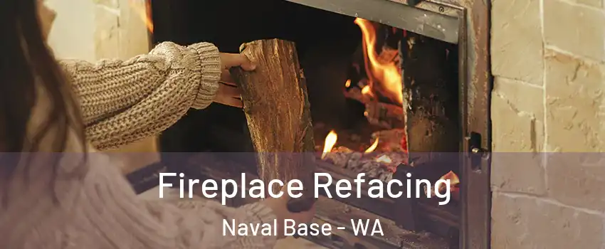 Fireplace Refacing Naval Base - WA