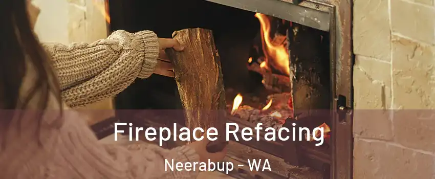Fireplace Refacing Neerabup - WA