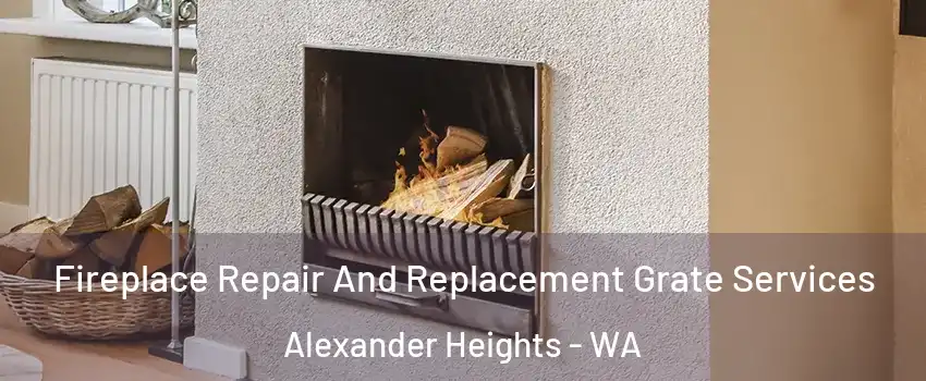 Fireplace Repair And Replacement Grate Services Alexander Heights - WA