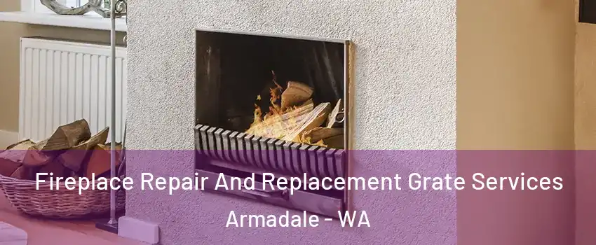 Fireplace Repair And Replacement Grate Services Armadale - WA