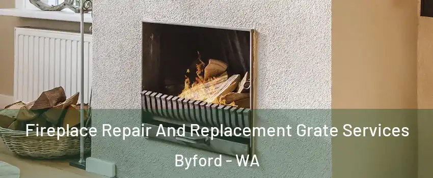 Fireplace Repair And Replacement Grate Services Byford - WA