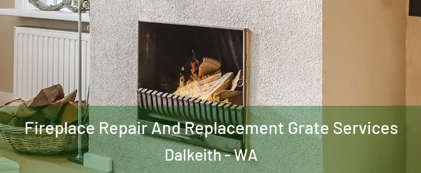 Fireplace Repair And Replacement Grate Services Dalkeith - WA