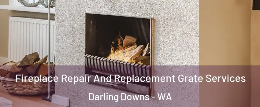 Fireplace Repair And Replacement Grate Services Darling Downs - WA