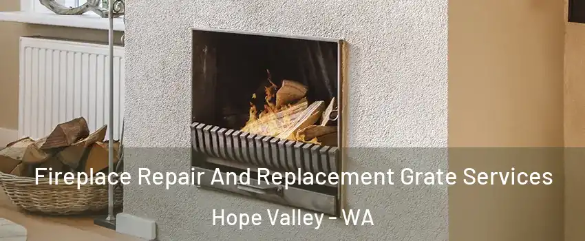 Fireplace Repair And Replacement Grate Services Hope Valley - WA