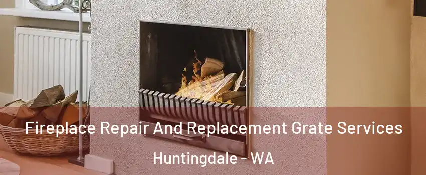 Fireplace Repair And Replacement Grate Services Huntingdale - WA