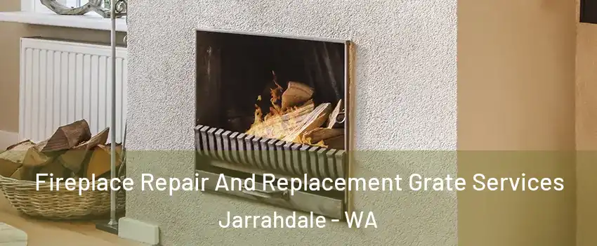Fireplace Repair And Replacement Grate Services Jarrahdale - WA