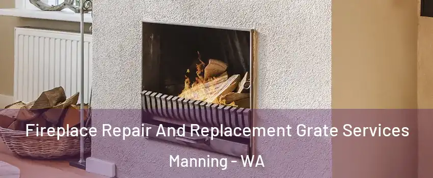Fireplace Repair And Replacement Grate Services Manning - WA