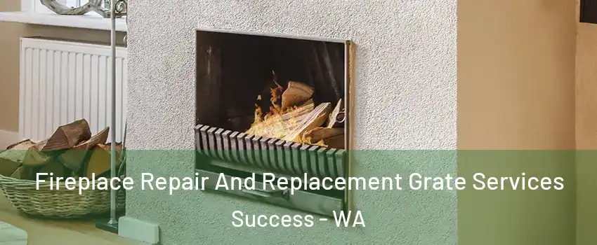 Fireplace Repair And Replacement Grate Services Success - WA