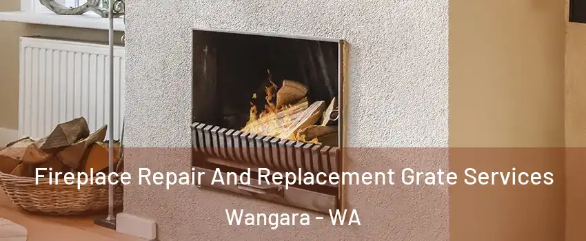 Fireplace Repair And Replacement Grate Services Wangara - WA