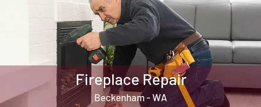 Fireplace Repair Beckenham - WA