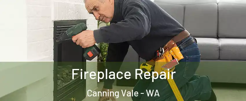 Fireplace Repair Canning Vale - WA