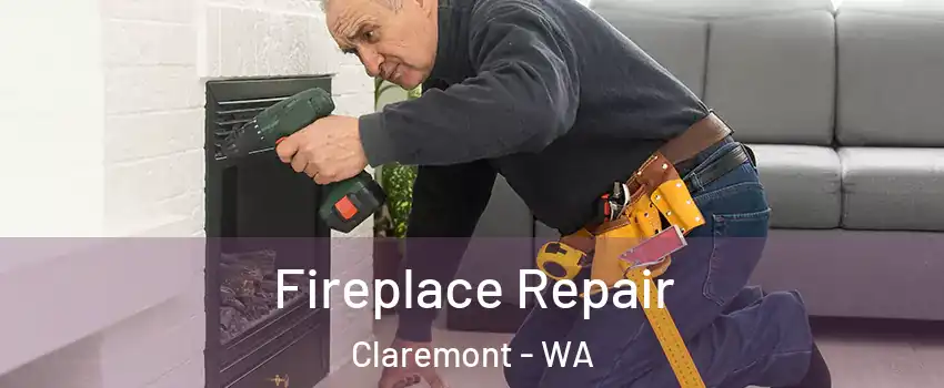 Fireplace Repair Claremont - WA