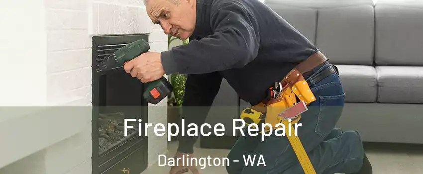 Fireplace Repair Darlington - WA