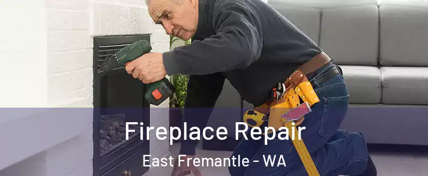 Fireplace Repair East Fremantle - WA