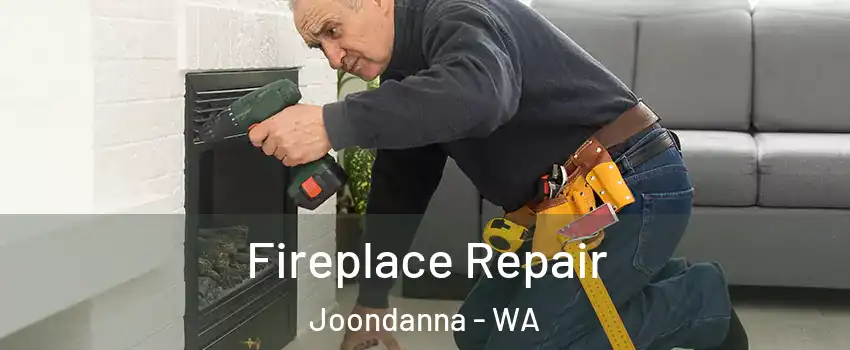 Fireplace Repair Joondanna - WA