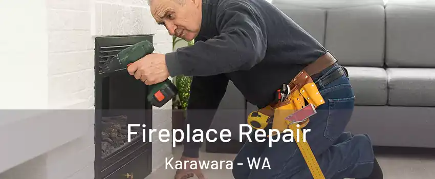 Fireplace Repair Karawara - WA