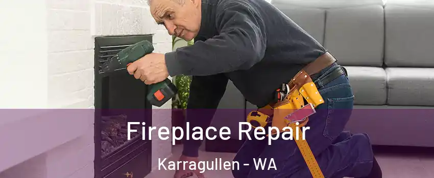 Fireplace Repair Karragullen - WA