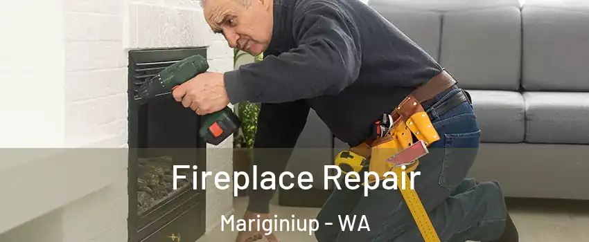 Fireplace Repair Mariginiup - WA