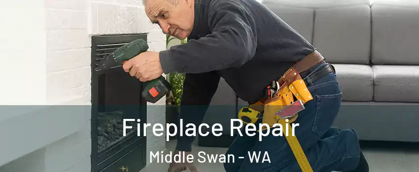 Fireplace Repair Middle Swan - WA