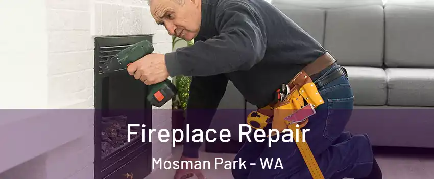 Fireplace Repair Mosman Park - WA