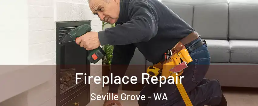 Fireplace Repair Seville Grove - WA