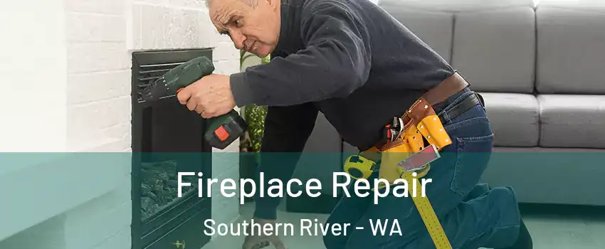 Fireplace Repair Southern River - WA