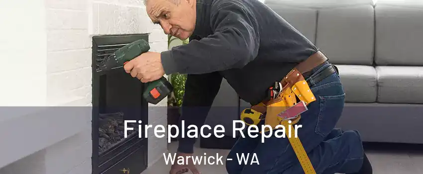 Fireplace Repair Warwick - WA