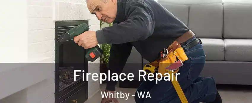 Fireplace Repair Whitby - WA