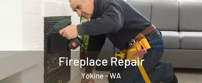 Fireplace Repair Yokine - WA