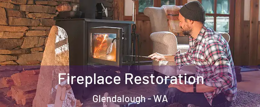 Fireplace Restoration Glendalough - WA