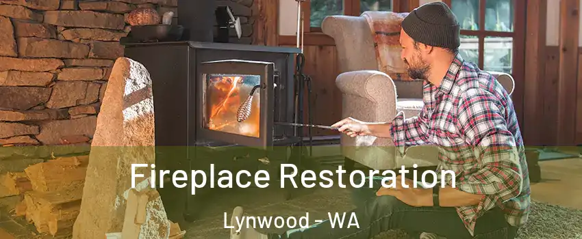 Fireplace Restoration Lynwood - WA