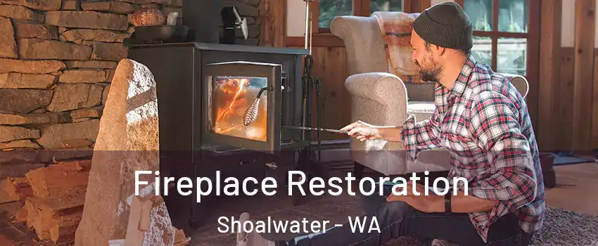 Fireplace Restoration Shoalwater - WA