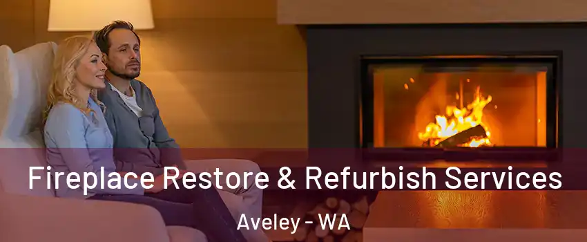 Fireplace Restore & Refurbish Services Aveley - WA