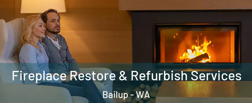 Fireplace Restore & Refurbish Services Bailup - WA
