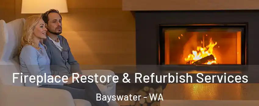 Fireplace Restore & Refurbish Services Bayswater - WA