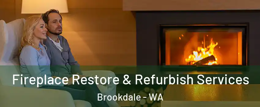 Fireplace Restore & Refurbish Services Brookdale - WA