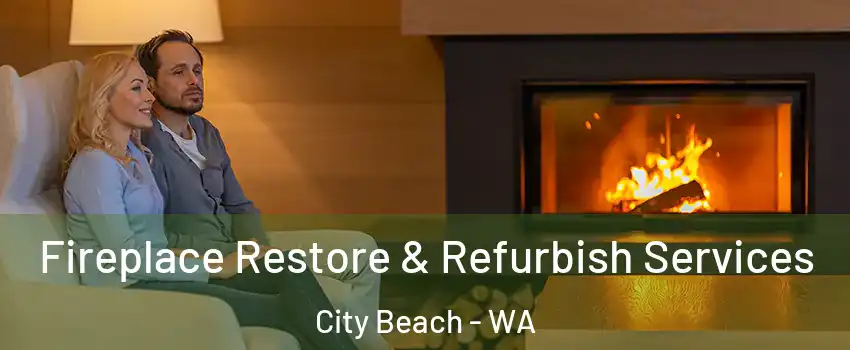 Fireplace Restore & Refurbish Services City Beach - WA