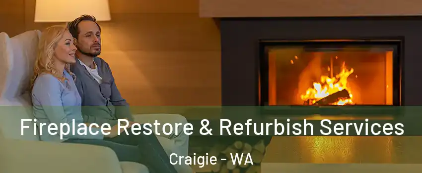 Fireplace Restore & Refurbish Services Craigie - WA