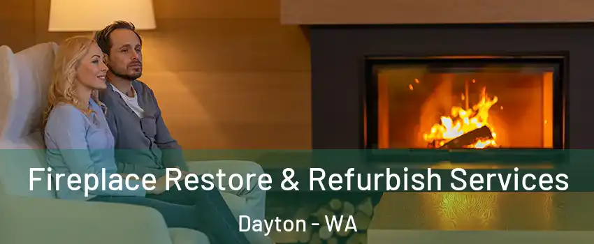 Fireplace Restore & Refurbish Services Dayton - WA